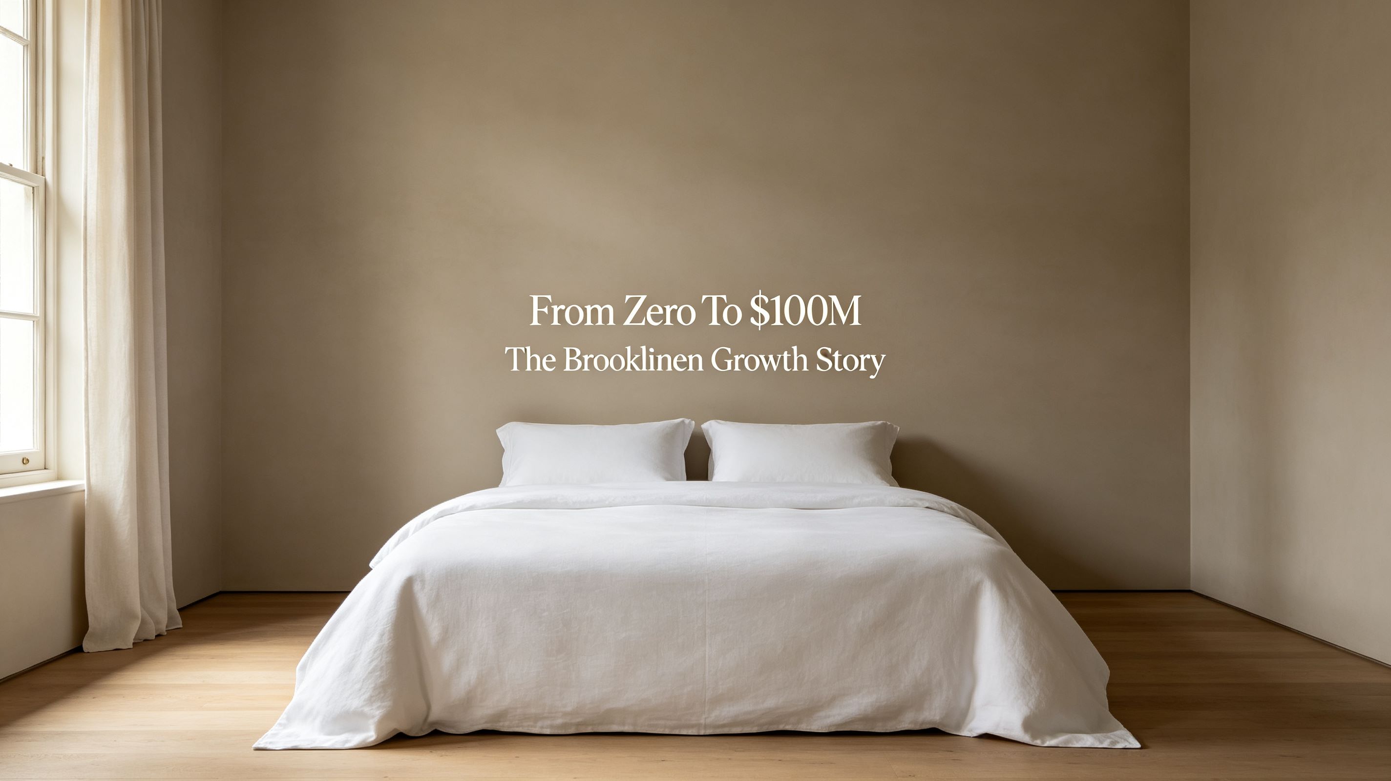 Five Years to 100 Million: How Brooklinen Conquered Gen Z Bedrooms with Minimalist Design