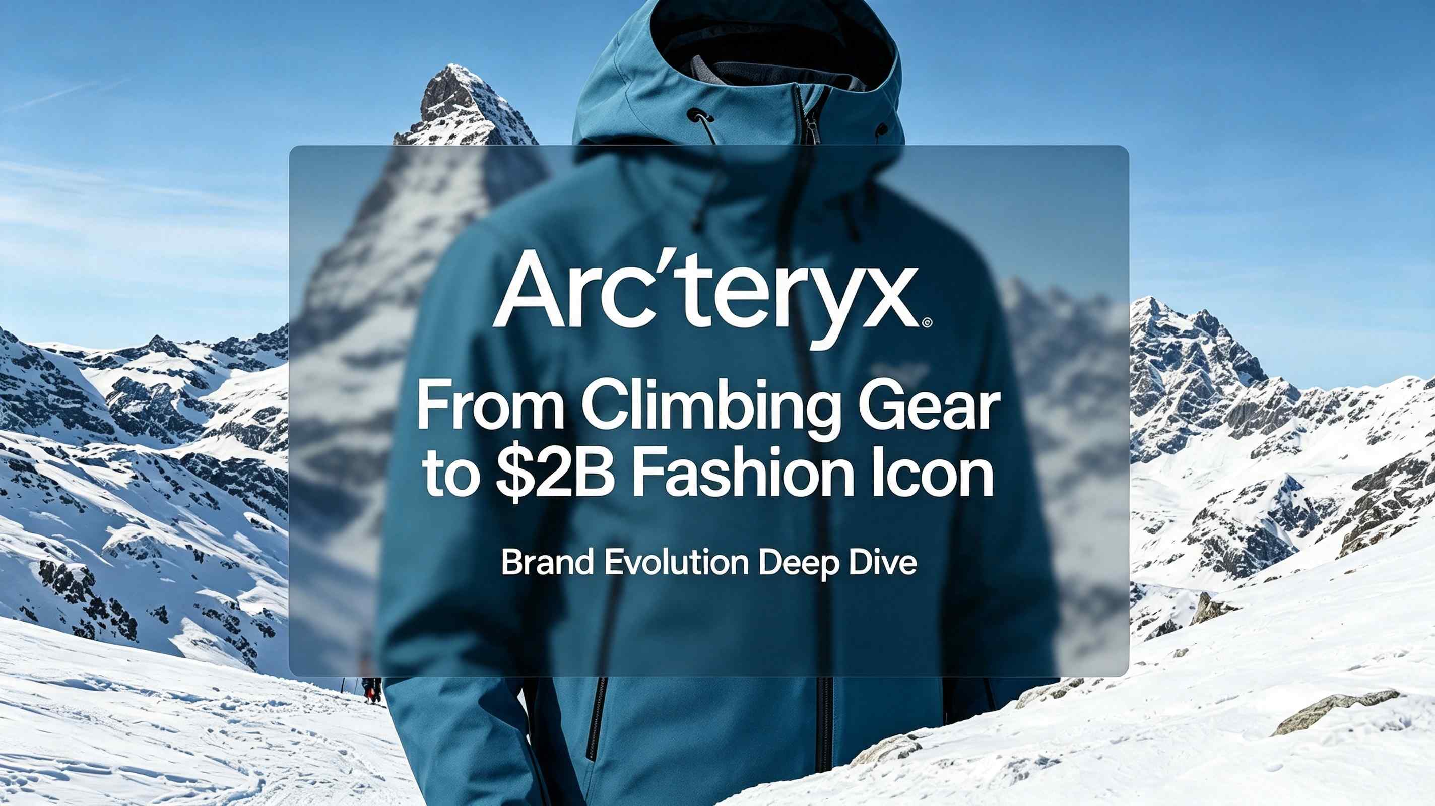 Arc’teryx: From Climbing Gear to a $2 Billion Fashion Symbol — The Evolution Code